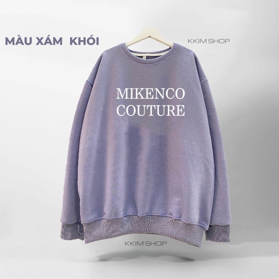 Áo Nỉ SWEATER MIKENCO COUTURE, Áo Nỉ Dài Tay Form Rộng Oversize Unisex Nam Nữ, Chất Nỉ dày dặn cao cấp. KKim Shop