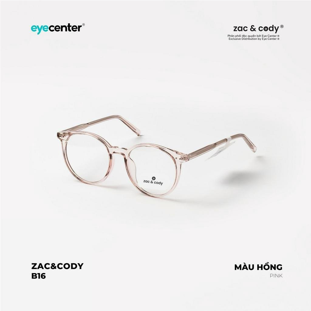 Gọng kính cận nam nữ chính hãng ZAC &amp; CODY B16S lõi thép chống gãy cao cấp nhập khẩu by Eye Center Vietnam
