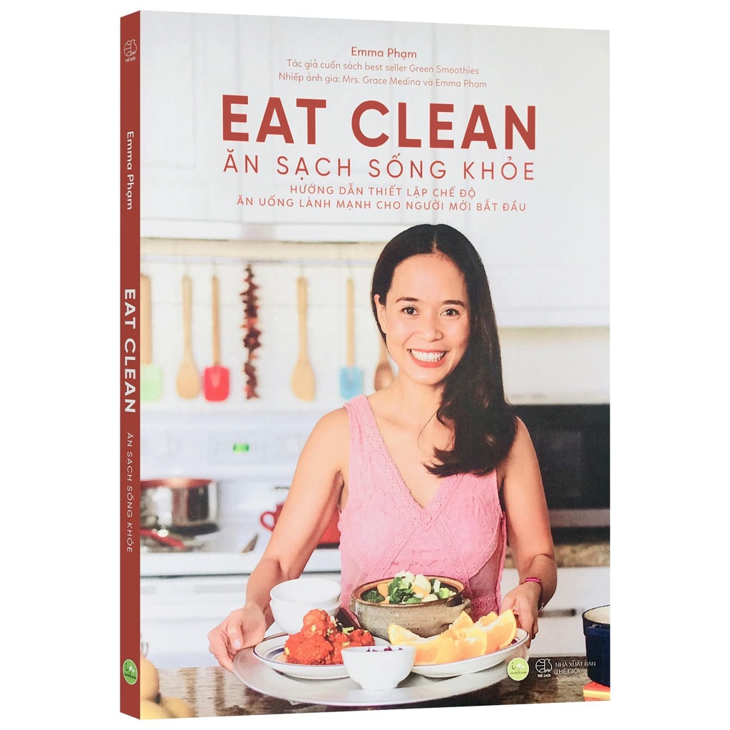 Sách - Eat Clean: Ăn Sạch Sống Khỏe - Hướng dẫn thiết lập chế độ ăn uống lành mạnh cho người mới bắt đầu