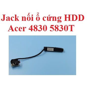 Thay thế Jack nối ổ cứng HDD  Acer 4830 5830T