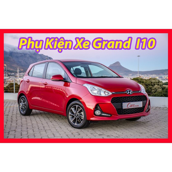 Phụ Kiện Đồ Chơi Xe Grand i10 2014 2015 2016 2017 2018 2019 2020