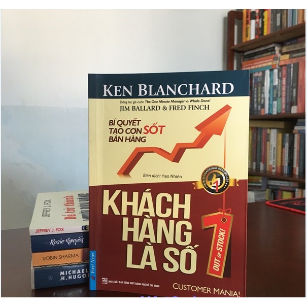 Sách Khách Hàng Là Số 1 (Bí Quyết Tạo Cơn Sốt Bán Hàng) - marketing bán hàng