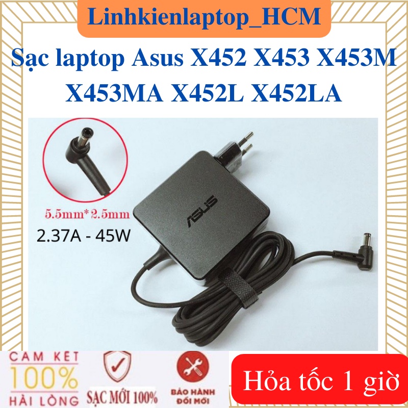 Sạc Asus X452 X452LA X452L  - Sạc Asus 19v - 2.37A / 3.42A - 45W / 65W vuông, chữ nhật chân 5.5*2.5mm