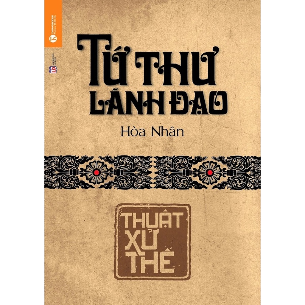 Sách - Tứ Thư Lãnh Đạo - Thuật Xử Thế (Tái Bản)