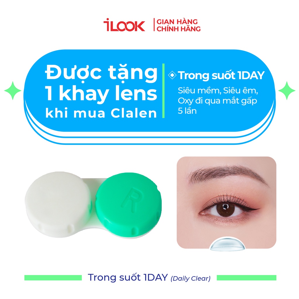 Kính Áp Tròng iLook [0-9.5 Độ] Trong Suốt Chống Tia UV CLALEN Hàn Quốc Chính Hãng Tặng Kèm Khay Đựng