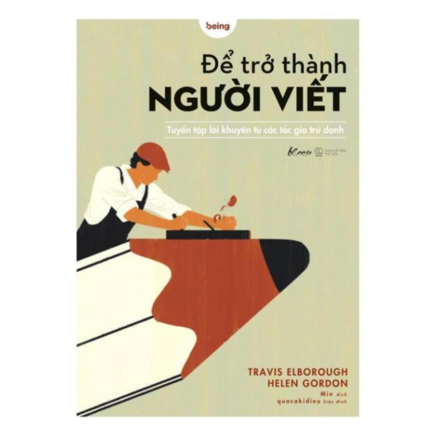 [Giao Nhanh] Sách - Để Trở Thành Người Viết - Tuyển Tập Lời Khuyên Từ Các Tác Gia Trứ Danh [AZVietNam]