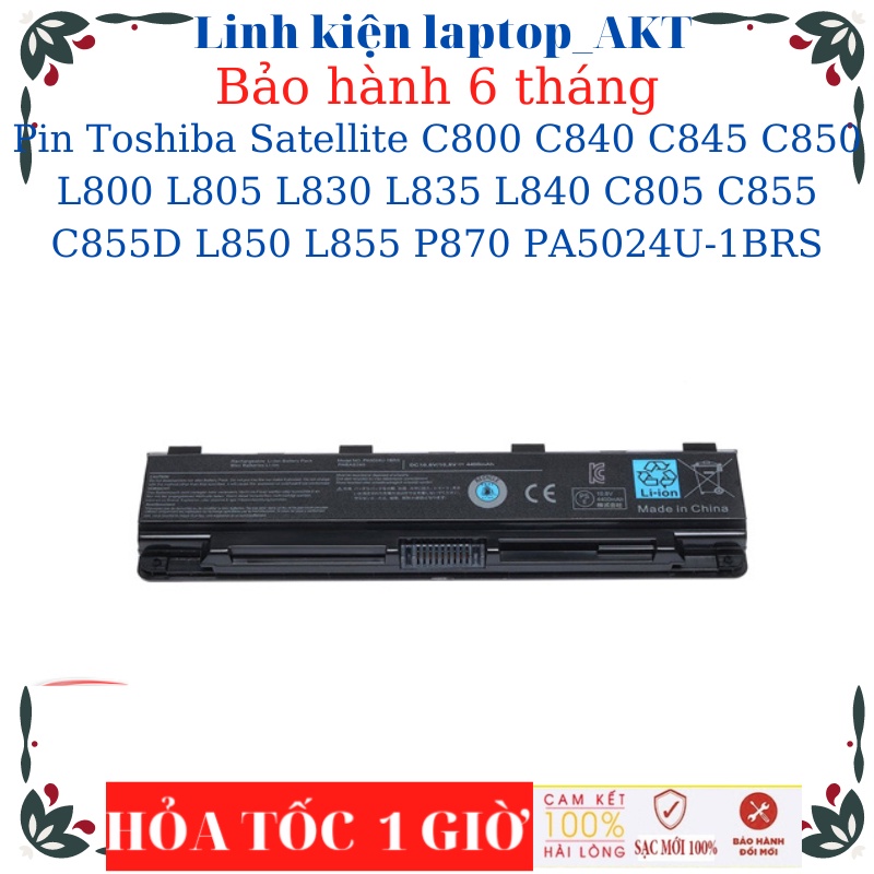 Pin Laptop Toshiba Satellite C800 C840 C845 C850 L800 L805 L830 L835 L840 C805 C855 C855D L850 L855 P870 PA5024U-1BRS