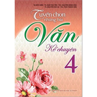 Sách - Tuyển chọn những bài văn kể chuyện lớp 4