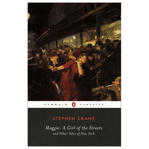 Sách - Maggie: A Girl Of The Streets And Other Tales Of New York (Penguin Classics)