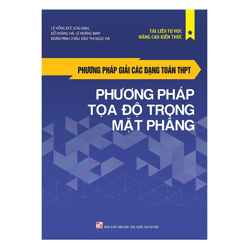 Sách: Phương Pháp Giải Các Dạng Toán Thpt - Phương Pháp Tọa Độ Trong Mặt Phẳng - Minh Long
