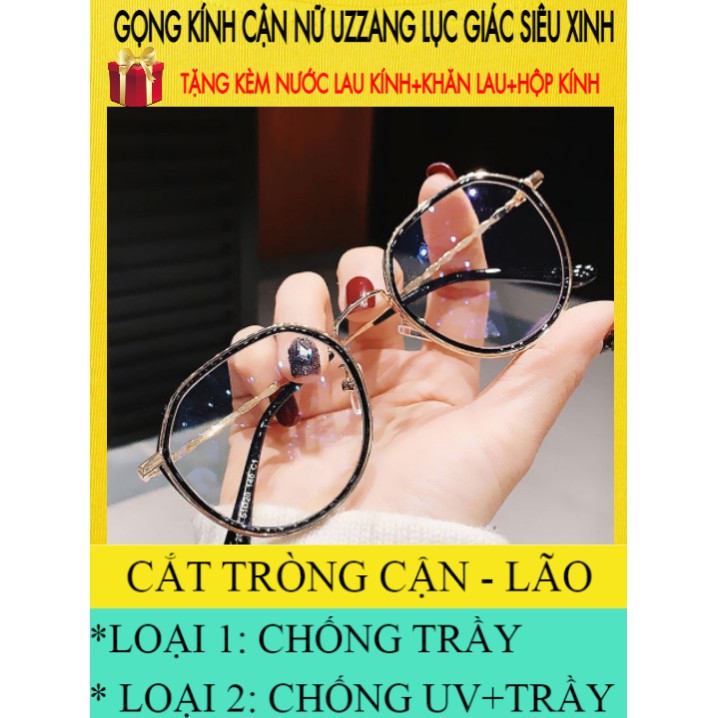 GỌNG KÍNH CẬN NAM NỮ UZZANG LỤC GIÁC SIÊU HOT - CẤT TRÒNG CẬN THEO YÊU CẦU