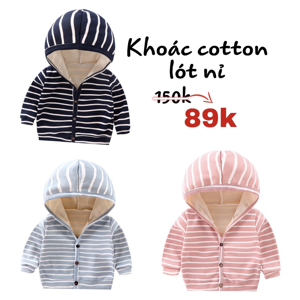 Áo khoác cotton lót nỉ, áo khoác có mũ cho bé mùa đông cho bé trai bé gái 0-12M