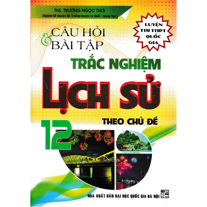 Sách - Câu Hỏi Và Bài Tập Trắc Nghiệm Lịch Sử Theo Chủ Đề 12
