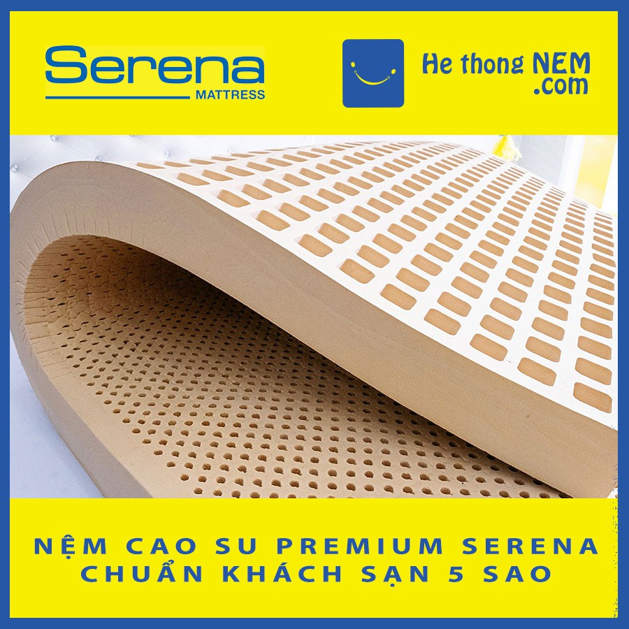 Nệm Cao Su Thiên Nhiên SERENA Premium Nệm 1m8 Dày Nằm Ngủ Ngon - Hệ Thống Nệm