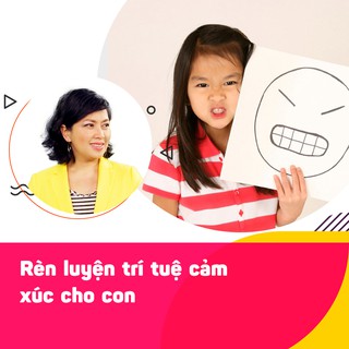 [Voucher - Khóa học Online] Rèn luyện trí tuệ cảm xúc cho con tại Kyna.vn [Toàn Quốc]