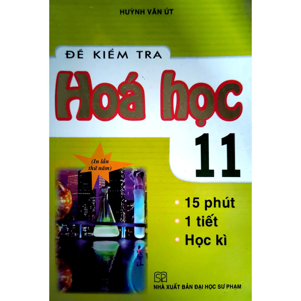 Sách - Đề kiểm tra Hóa Học 15 phút - 1 tiết - Học kì (Lớp 11)