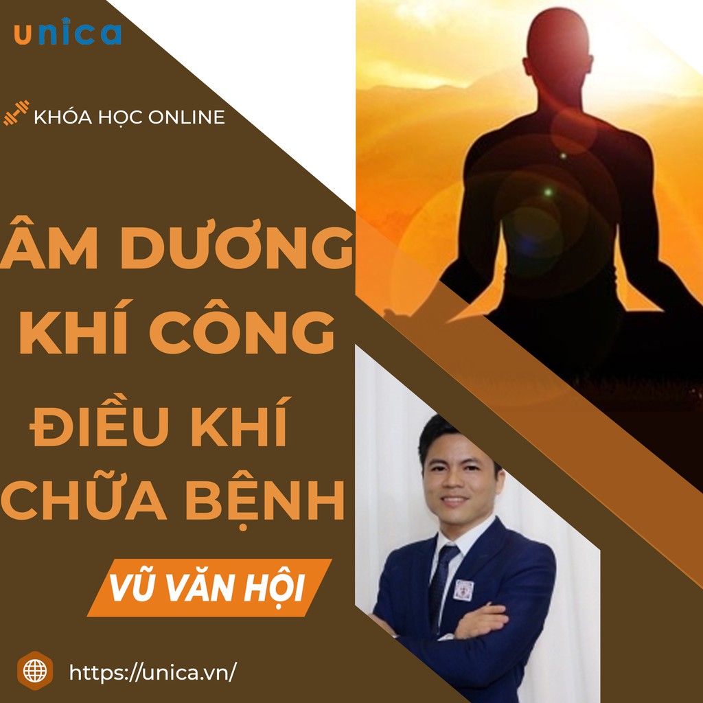 FULL khóa học SỨC KHỎE- Bí quyết tập Âm Dương Khí Công điều khí chữa bệnh- UNICA.VN