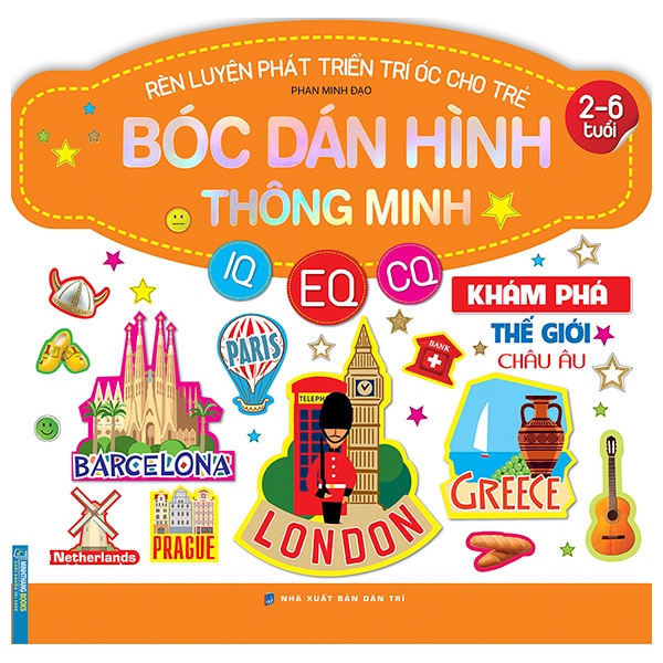 Sách Rèn Luyện Phát Triển Trí Óc Cho Trẻ - Bóc Dán Hình Thông Minh IQ - EQ - CQ: Khám Phá Thế Giới Châu Âu (2-6 Tuổi)
