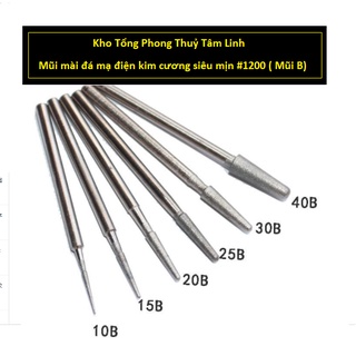 Mũi mài kim cương cát mịn 1200 grit dòng cao cấp loại đầu B| Kho tổng phong thuỷ tâm linh