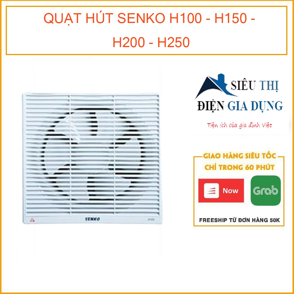 [] QUẠT HÚT SENKO H100 - H150 - H200 - H250