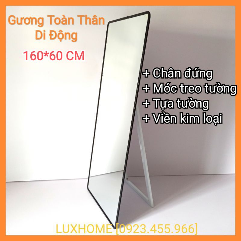 160*60 CM. Gương Toàn Thân Di Động Khổ Lớn. Chân Đứng, Móc Treo Tường, Dựa Tường, Viền Thép Chống Va. Đẹp Bền. LUXHOME