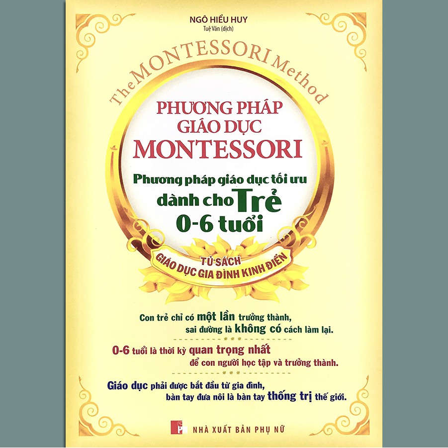 Sách - Phương Pháp Giáo Dục Montessori - Phương Pháp Giáo Dục Tối Ưu Dành Cho Trẻ 0-6 Tuổi