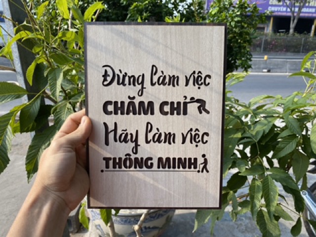 [Đừng làm việc chăm chỉ hãy làm việc thông minh] Tranh treo tường bằng Gỗ TBIG031