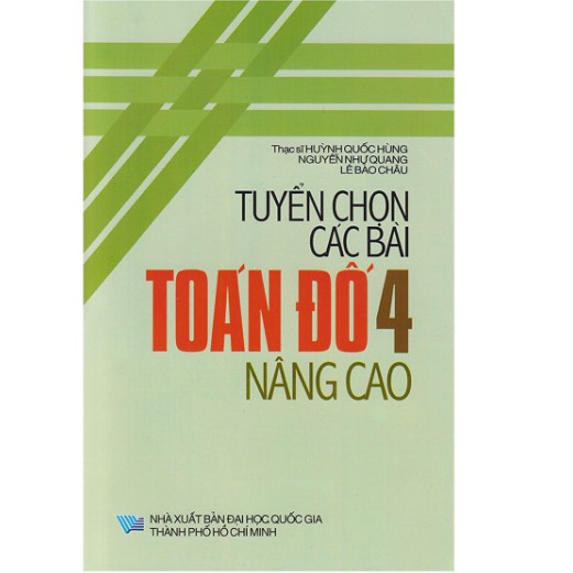 Sách - Tuyển Chọn Các Bài Toán Đố Lớp 4 (Nâng Cao)