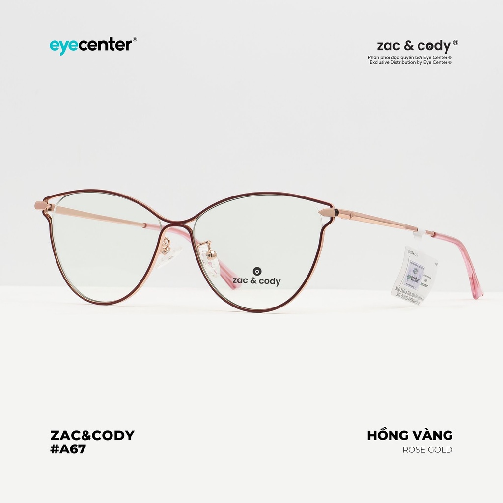 Gọng kính cận nữ chính hãng ZAC &amp; CODY A67S kim loại chống gỉ nhập khẩu by Eye Center Vietnam