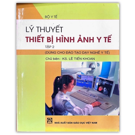 Sách - Lý Thuyết Thiết Bị Hình Ảnh Y Tế Tập 2 Dùng cho đào tạo dạy nghề y tế (DN)