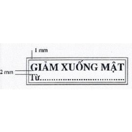 Con dấu &quot;GIẢM XUỐNG MẬT&quot; (Chuẩn thông tư 24 Bộ Công An)