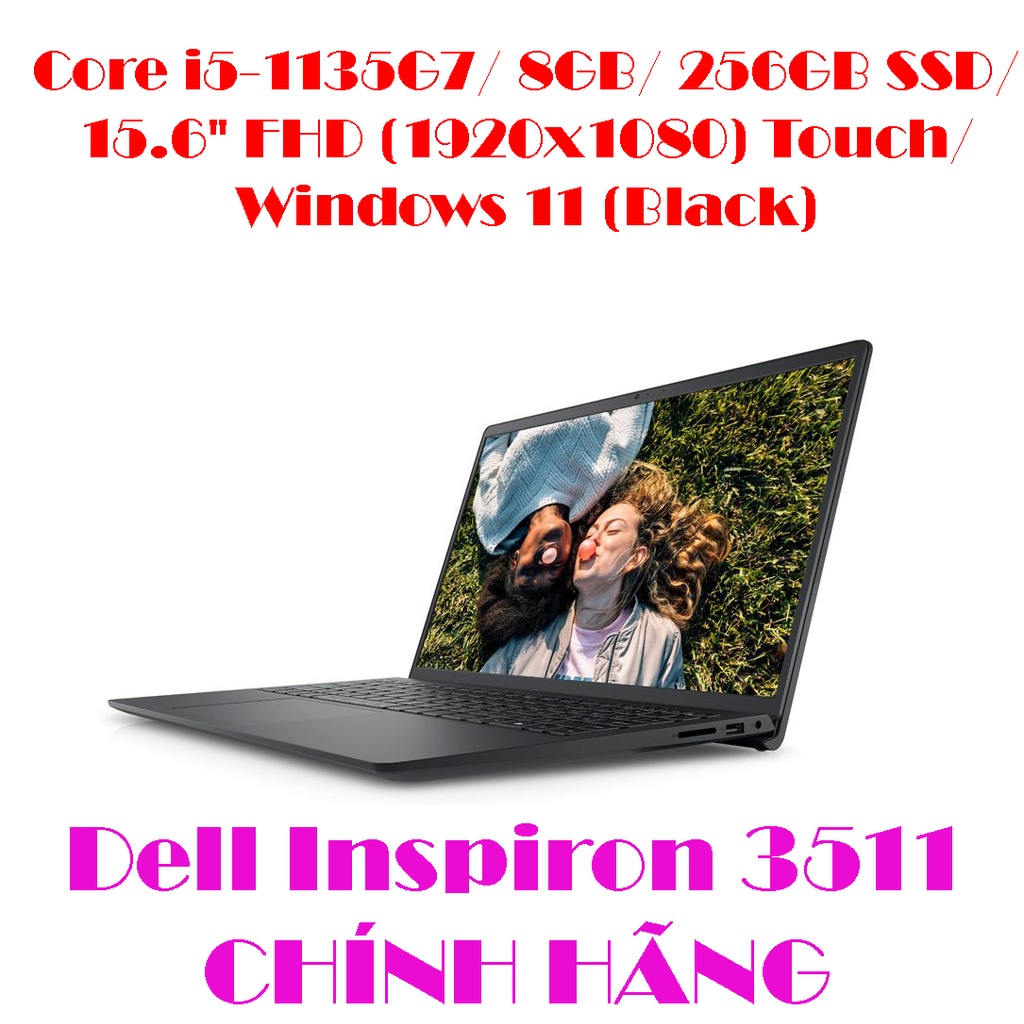 (Mới) Laptop Dell Inspiron 3511 NEW Core i5-1135G7 Ram 8GB ổ cứng 256GB SSD màn hình 15.6 chính hãng