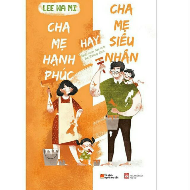 Sách - Cha mẹ hạnh phúc hay cha mẹ siêu nhân