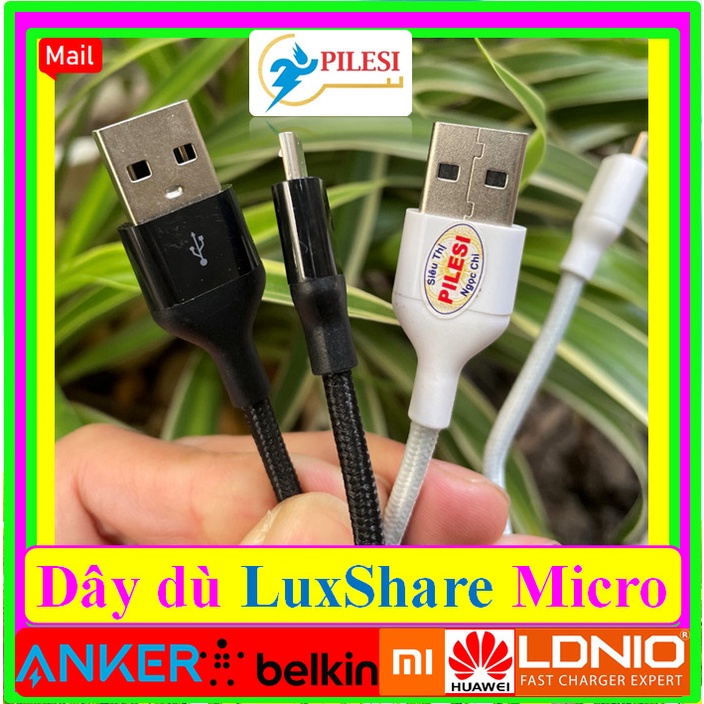 ✅ {Sỉ} Dây Cáp Dù Sạc Nhanh Micro Usb V8 hàng chính hãng Luxshare sản xuất phân phối bởi Pilesi
