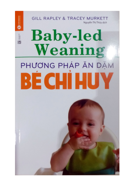 Sách - Phương Pháp Ăn Dặm Bé Chỉ Huy (Baby Led-Weaning) | BigBuy360 - bigbuy360.vn