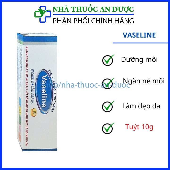 Vaseline - Sáp vaselin dưỡng môi, ngăn nẻ môi, khô môi, da làm đẹp da, làm dịu vết bỏng Tuýp 10g