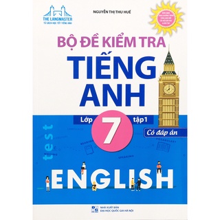 Sách - Bộ Đề Kiểm Tra Tiếng Anh lớp 7 tập 1 ( Có đáp án )