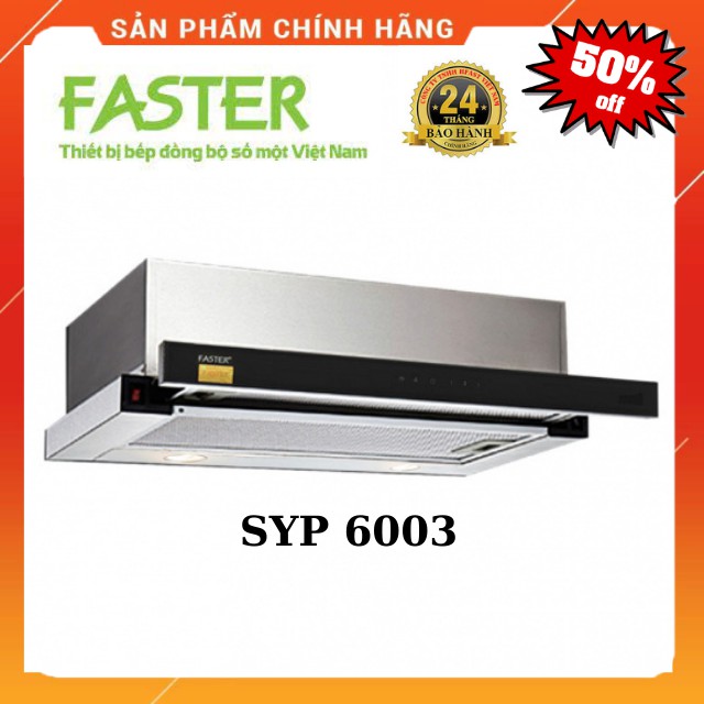 [ HÀNG CHÍNH HÃNG ] Máy hút mùi Faster SYP 6003, máy hút mùi âm tủ 60cm - (Điều khiển cảm ứng)-Bảo hành 24thang