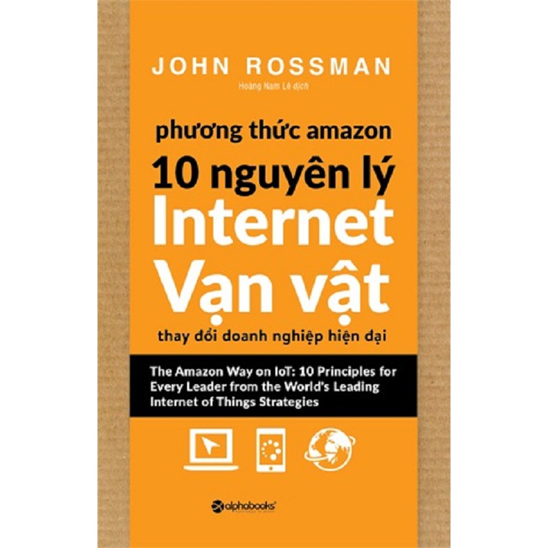 Sách - Phương Thức Amazon- 10 Nguyên Lý Internet Vạn Vật