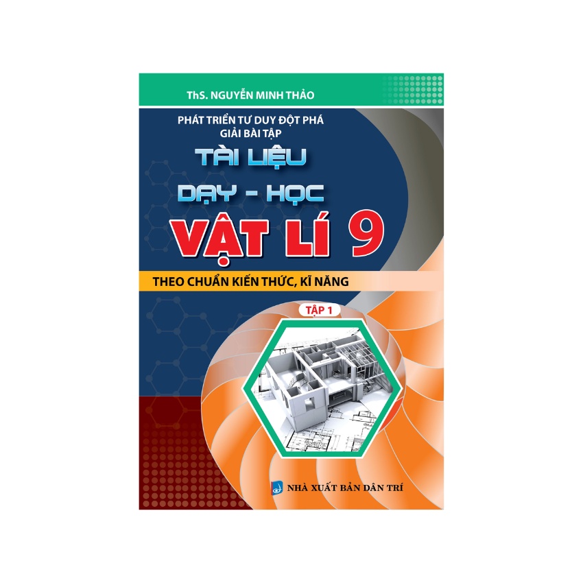 Sách - Phát Triển Tư Duy Đột Phá Giải Bài Tập Tài Liệu Dạy Học Vật Lí 9