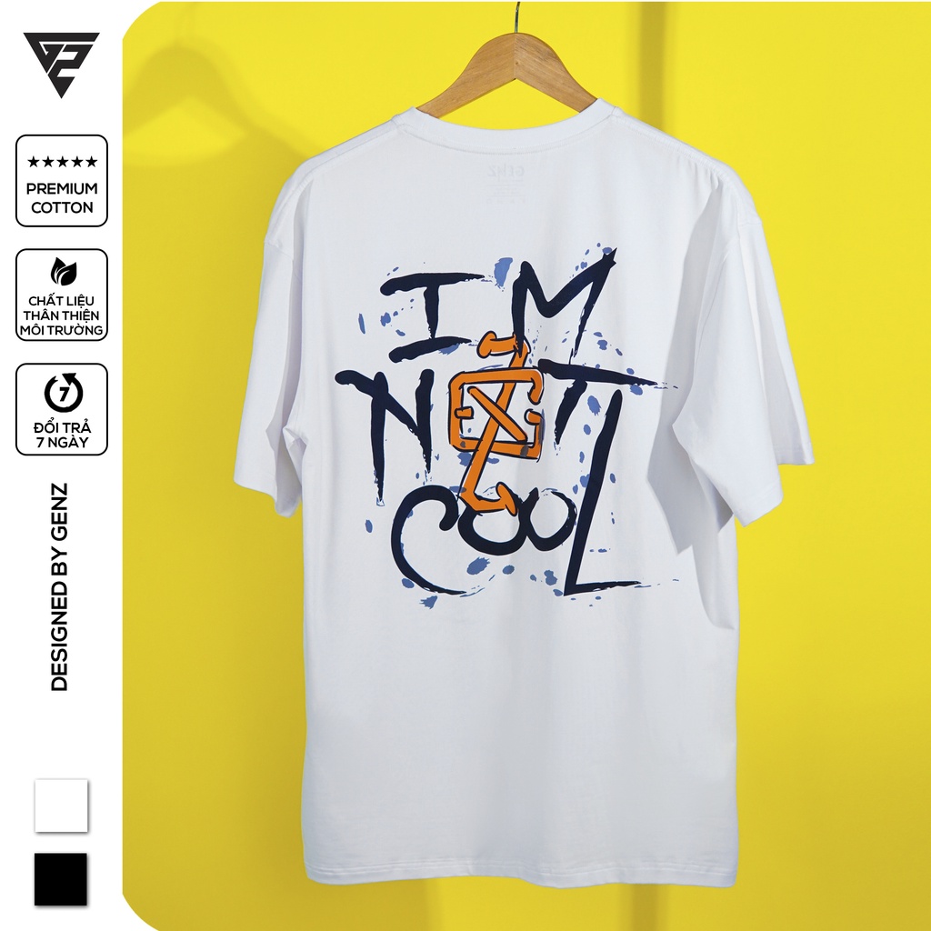 Áo thun tay lỡ GENZ phông Unisex nam nữ chất liệu Premium Cotton form rộng Im Not Cool