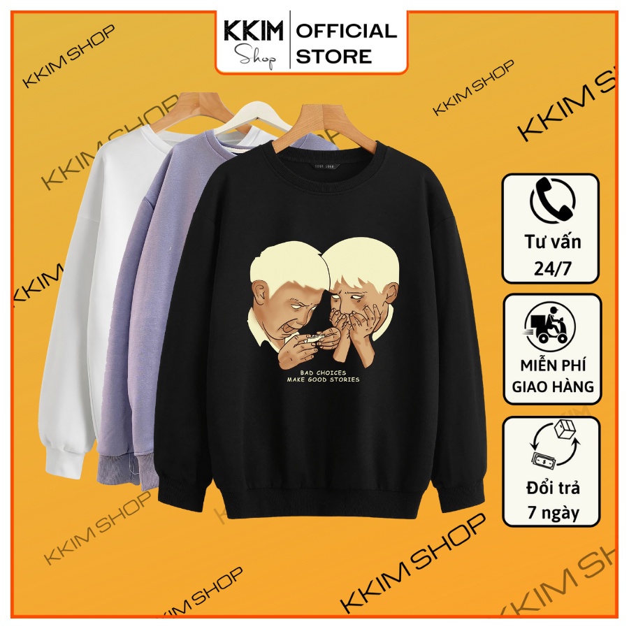 Áo Nỉ Sweater Bad Choices oversize, Chất Nỉ Bông cao cấp, Dài Tay Form Rộng, Unisex Nam Nữ. KKimShop