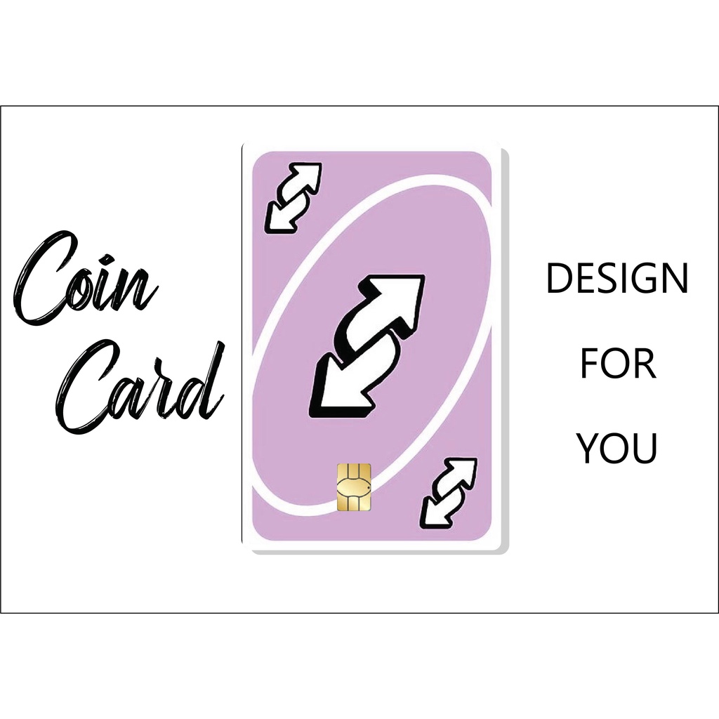 UNO CARD - REVERSE CARD  Sticker/ Miếng dán Thẻ ATM, Thẻ Ghi nợ, Tín dụng| COINCARD