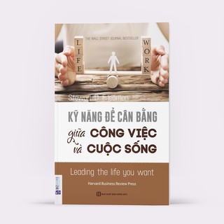 Sách - BIZBOOKS - Kỹ Năng Để Cân Bằng Giữa Công Việc Và Cuộc Sống (Tái bản 2020)