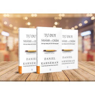 Sách Tư Duy Nhanh và Chậm (Tâm lý học & Tư duy trong cuộc sống - Kinh Doanh) - Daniel KAHNEMAN (Nobel kinh tế học 2002)