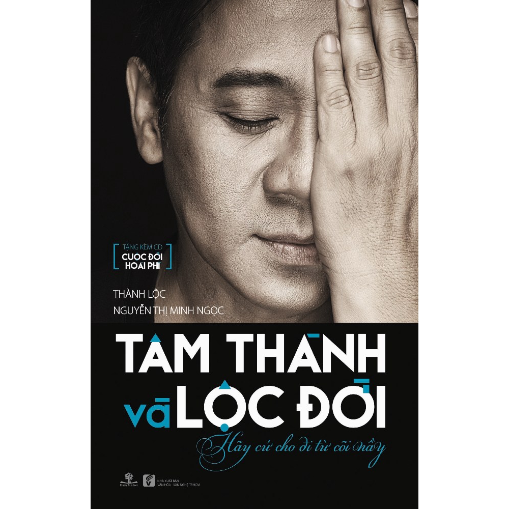 Sách Tâm Thành Và Lộc Đời (Kèm CD "Cuộc đời hoài phí" Bìa mềm)