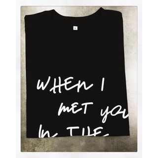 ÁO THUN WHEN I MET YOU