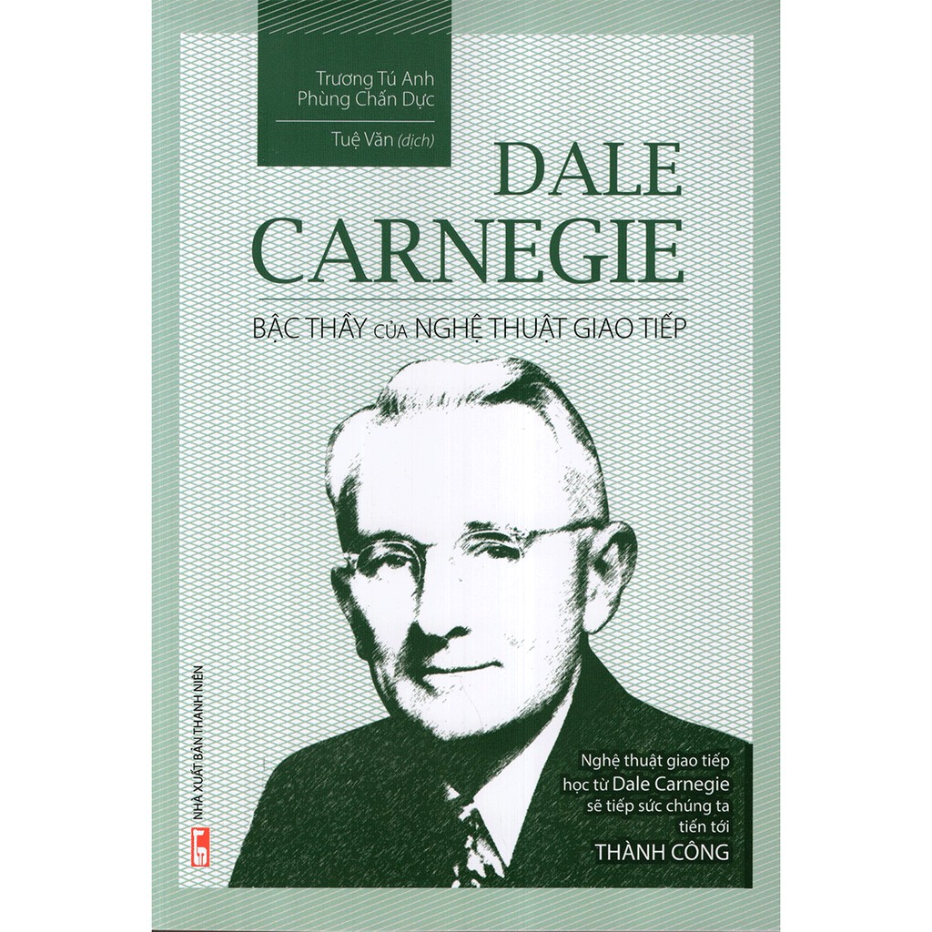 Sách - Dale Carnegie - Bậc thầy của nghệ thuật giao tiếp