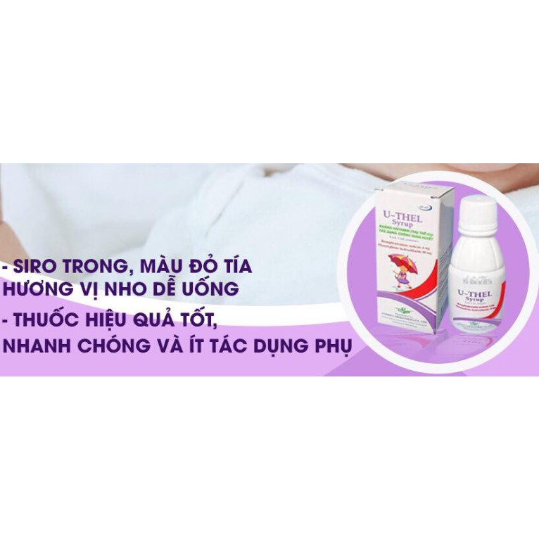 Siro ho U-THEL , Giảm Ho Gió, Ho Có Đờm, Ho do Kích Ứng, Sổ Mũi, Hắt Hơi cho Bé