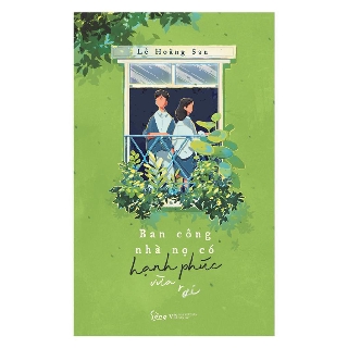 Sách Alphabooks - Ban công nhà nọ có hạnh phúc vừa rơi